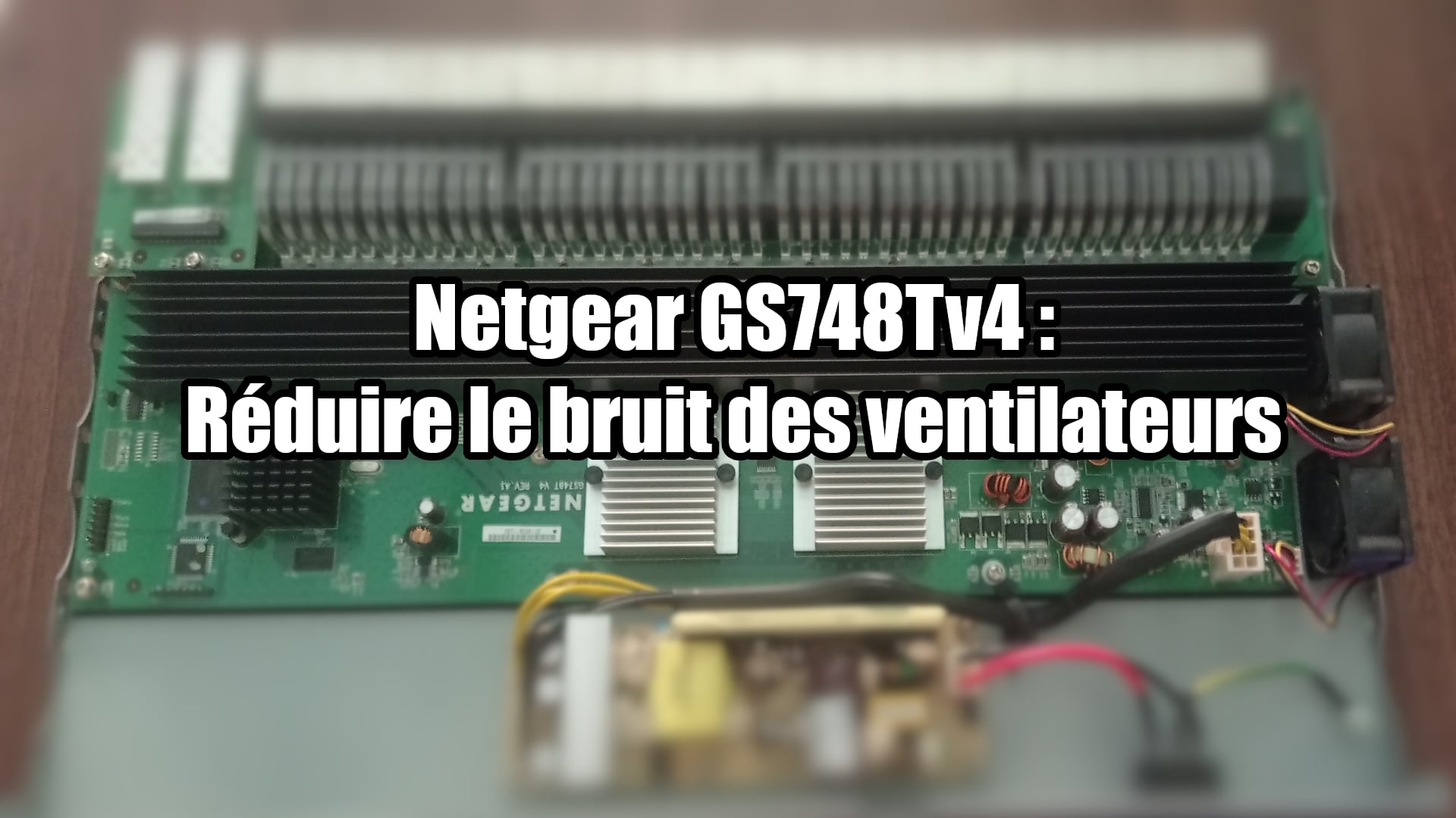 Netgear GS Tv Réduire le bruit des ventilateurs Tech Tech News Astuces Tutos Vidéos