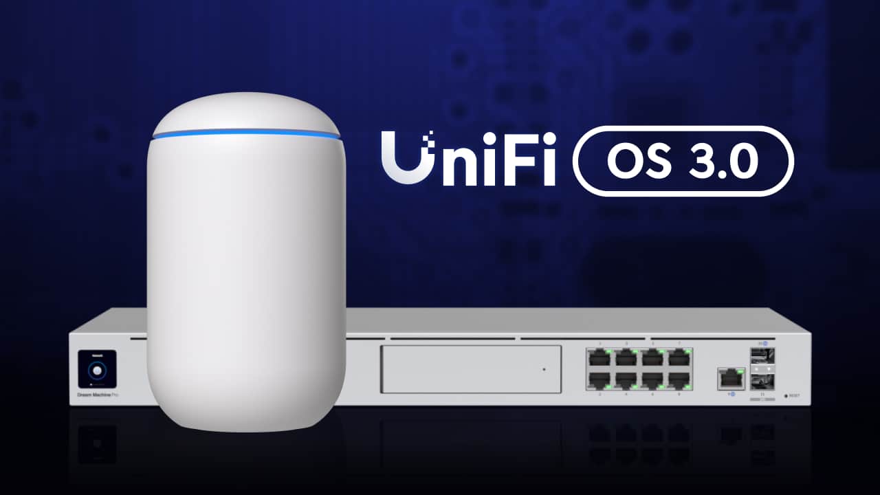 Ubiquiti: Unifi OS 3.0 available for everyone! (UDM, UDM Pro and UDM ...